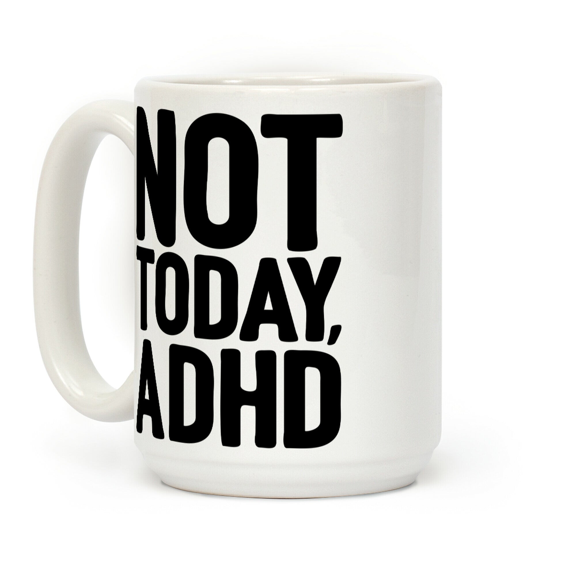 Not Today, ADHD Coffee Mug